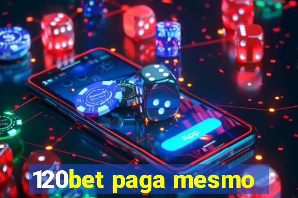 120bet paga mesmo